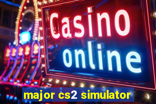 major cs2 simulator