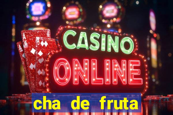 cha de fruta estrela stardew valley id stardew valley