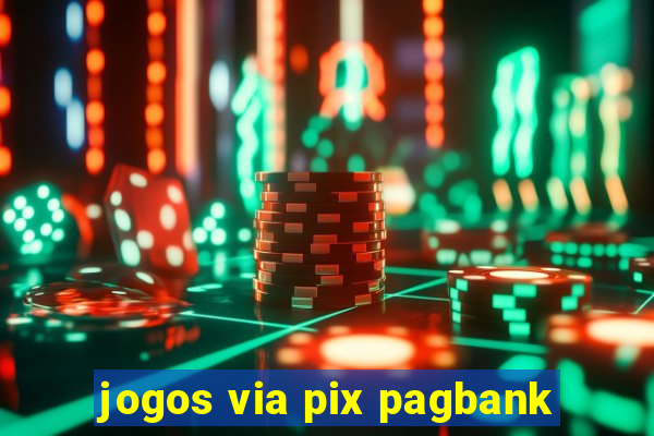 jogos via pix pagbank