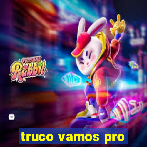 truco vamos pro