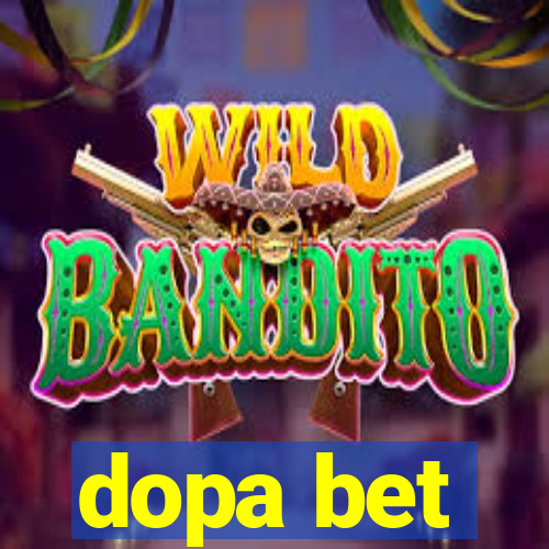 dopa bet