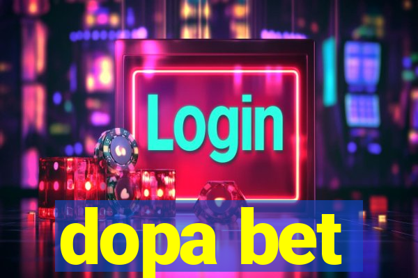 dopa bet