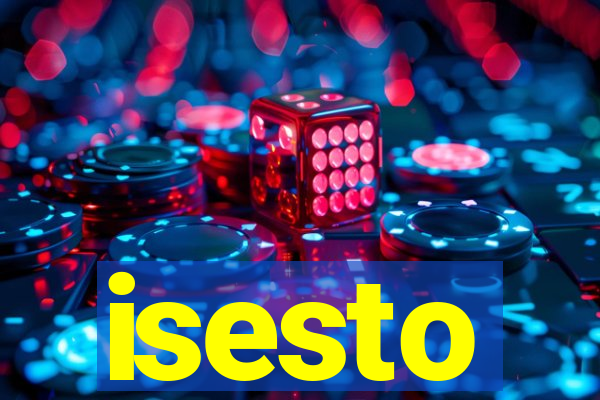 isesto