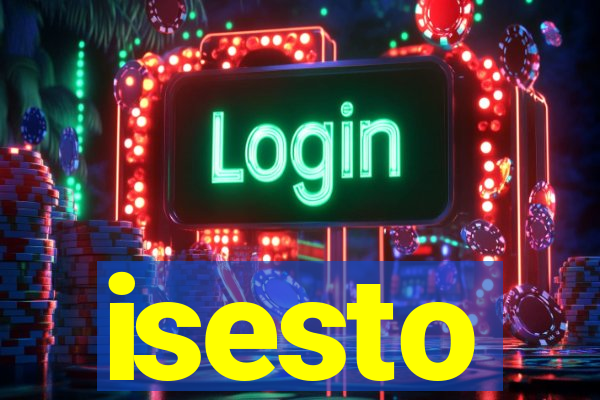 isesto