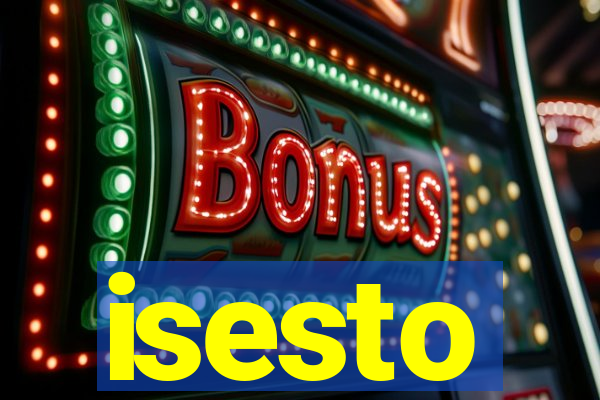 isesto