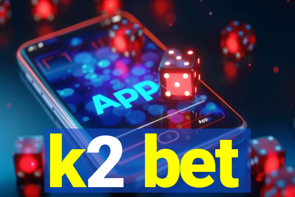 k2 bet