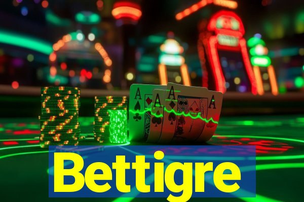 Bettigre