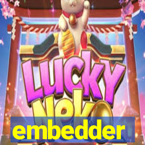 embedder