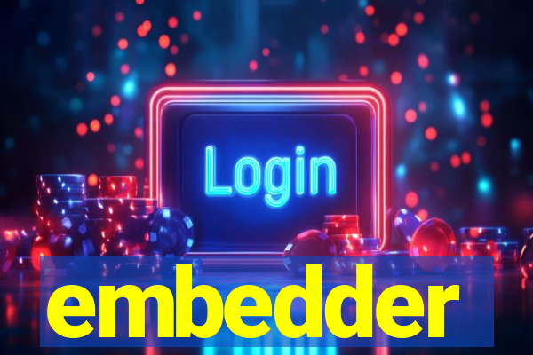 embedder