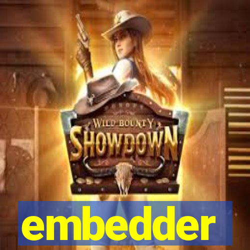 embedder