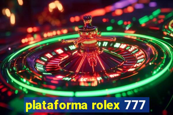 plataforma rolex 777