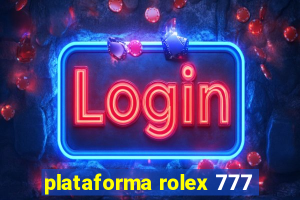 plataforma rolex 777