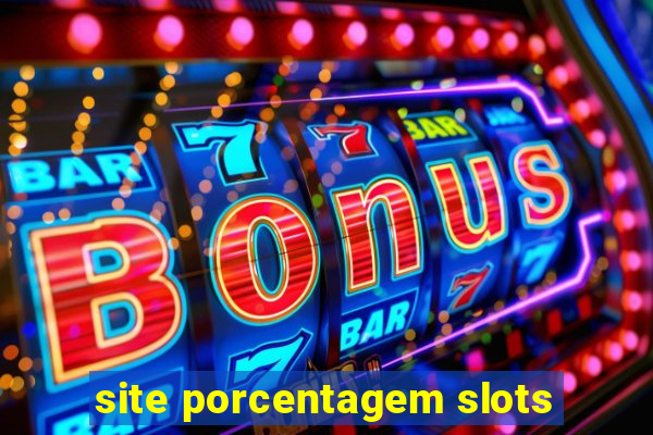 site porcentagem slots