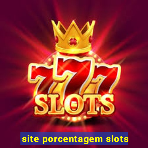 site porcentagem slots