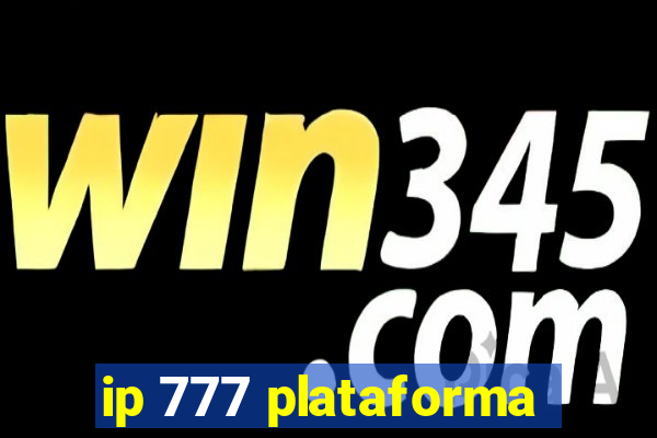 ip 777 plataforma