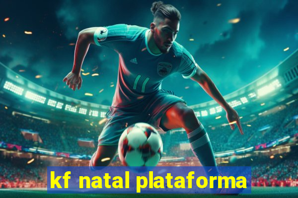 kf natal plataforma