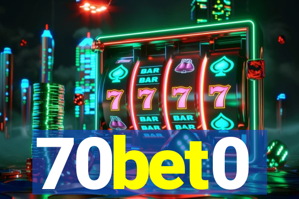 70bet0