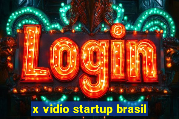 x vidio startup brasil