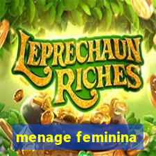 menage feminina