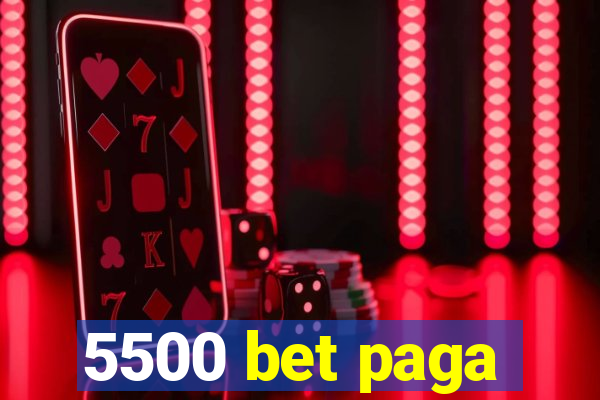 5500 bet paga