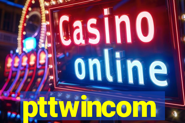 pttwincom