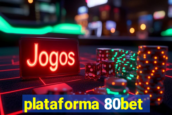 plataforma 80bet