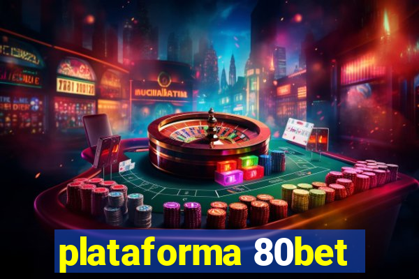 plataforma 80bet