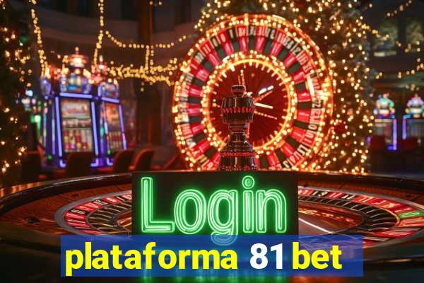 plataforma 81 bet