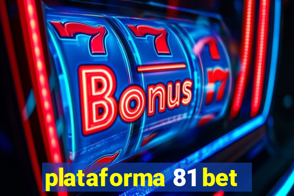 plataforma 81 bet