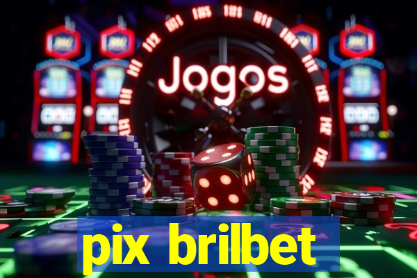 pix brilbet