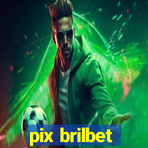 pix brilbet