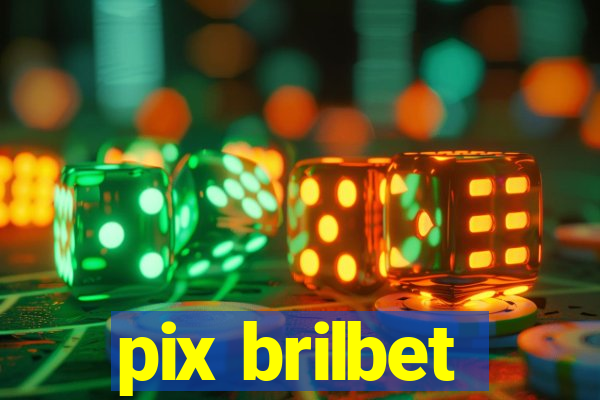 pix brilbet