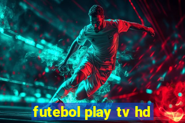 futebol play tv hd