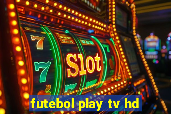 futebol play tv hd