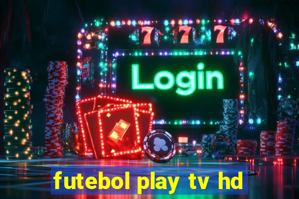 futebol play tv hd