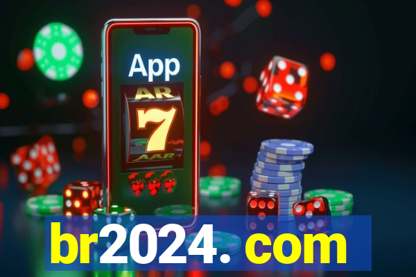 br2024. com