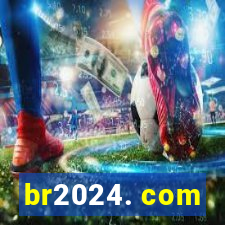 br2024. com