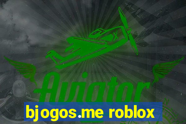 bjogos.me roblox