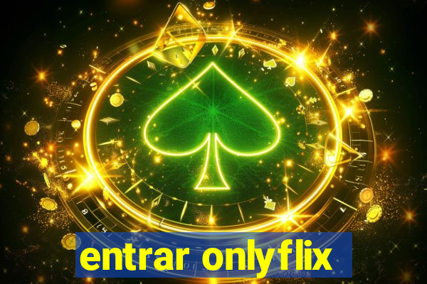 entrar onlyflix