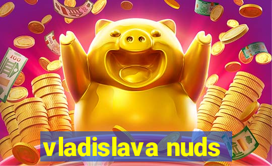 vladislava nuds