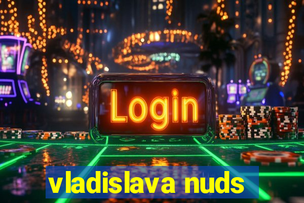 vladislava nuds