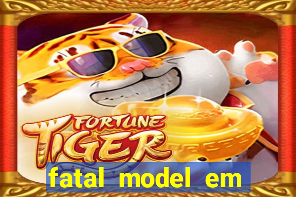 fatal model em eunapolis bahia