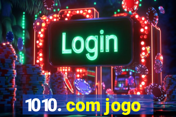 1010. com jogo