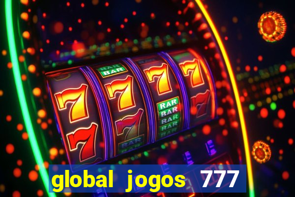 global jogos 777 paga mesmo