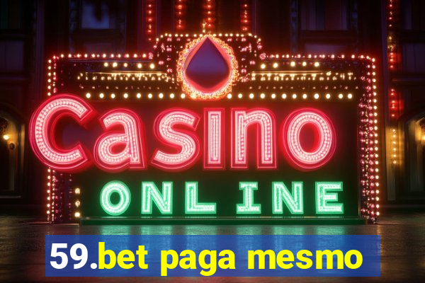 59.bet paga mesmo