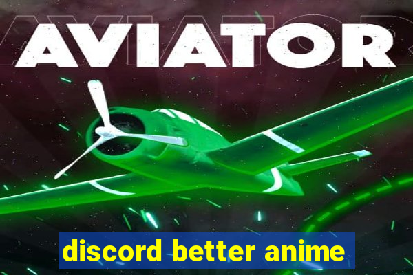 discord better anime