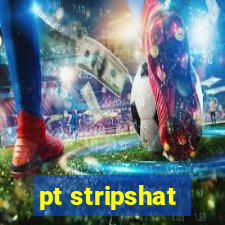 pt stripshat