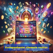 acompanhante shemale santos