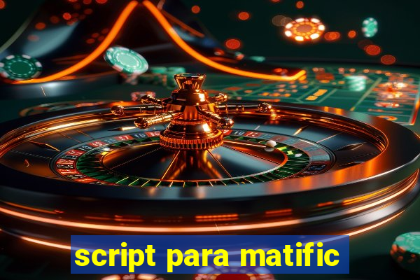 script para matific