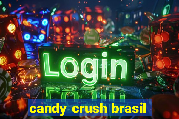 candy crush brasil